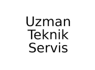 Uzman Teknik Servisim